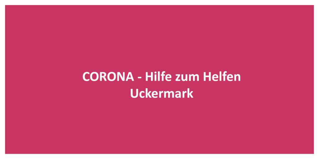 Corona – Hilfe zum Helfen – Uckermark Corona – Hilfe zum Helfen – Uckermark
